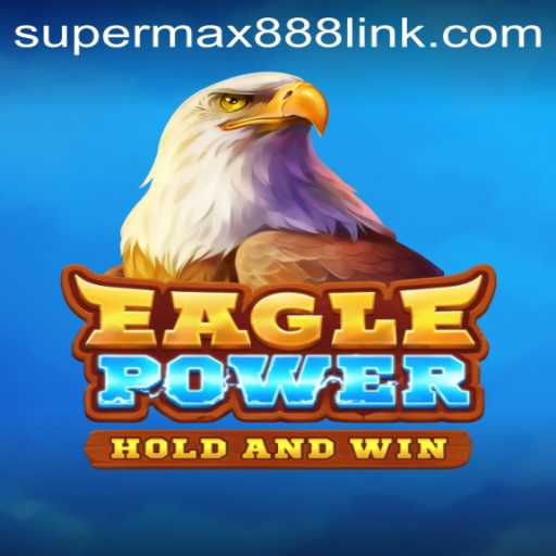 EaglePower: Unleashing the Dynamic World of Supermax888